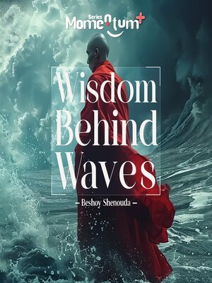 cover image of Wisdom Behind Waves--Unlocking the Secrets of Self-Discovery and Fulfillment through Nature's Wisdom
